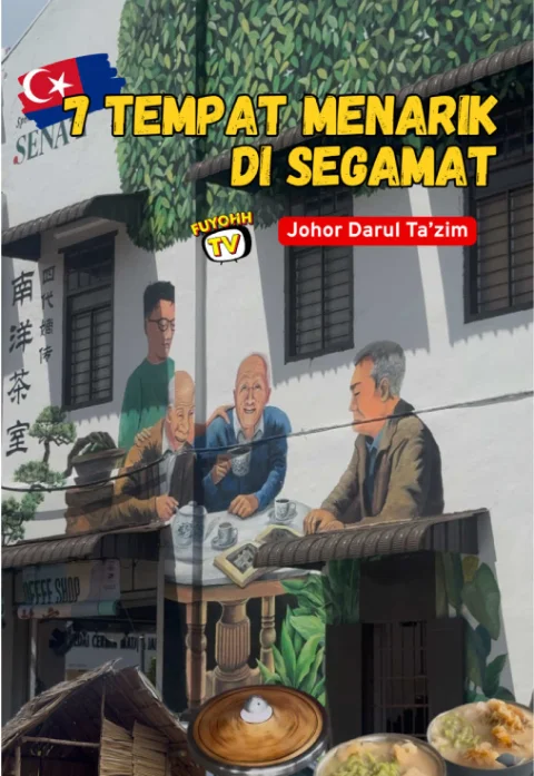 7 Tempat Menarik di Segamat
